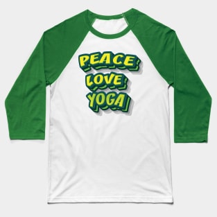 PEACE LOVE YOGA || GIFTS FOR YOGA LOVER Baseball T-Shirt